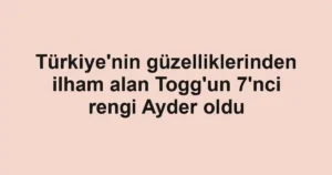 Türkiye'nin güzelliklerinden ilham alan Togg'un 7'nci rengi Ayder oldu