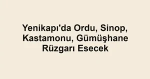 Yenikapı'da Ordu, Sinop, Kastamonu, Gümüşhane Rüzgarı Esecek