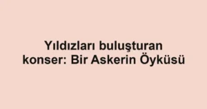 Yıldızları buluşturan konser: Bir Askerin Öyküsü