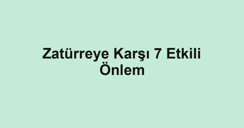Zatürreye Karşı 7 Etkili Önlem